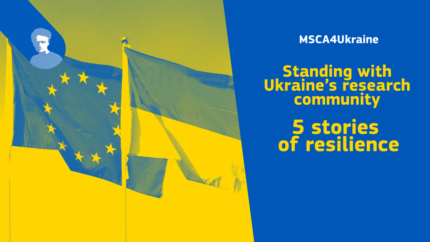 Image with EU and Ukraine flag and text: Standing with Ukraine's research community - 5 stories of resilience